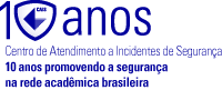 CAIS - Centro de Atendimento a Incidentes de Segurança: 10 anos promovendo a segurança na rede acadêmica brasileira